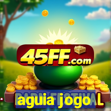 aguia jogo